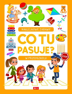 Co tu pasuje? Naklejkowe zabawy. W przedszkolu. Autor: Opracowanie zbiorowe. SmakLiter.pl Okładka książki Co tu pasuje? Naklejkowe zabawy. W przedszkolu