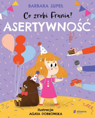 Co zrobi Frania? Asertywność. Autor: Supeł Barbara. SmakLiter.pl Okładka książki Co zrobi Frania? Asertywność