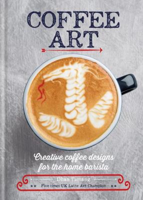 Coffee Art. Autor: Tamang Dhan. SmakLiter.pl Okładka książki Coffee Art