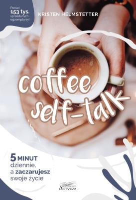 Okładka książki Coffee Seff-Talk. 5 minut dziennie..