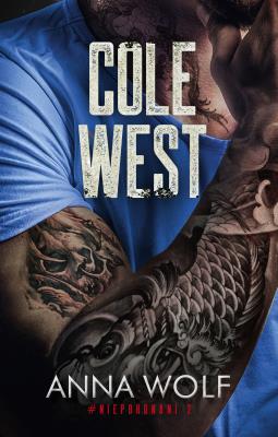 Cole West. Autor: Anna Wolf. SmakLiter.pl Okładka książki Cole West