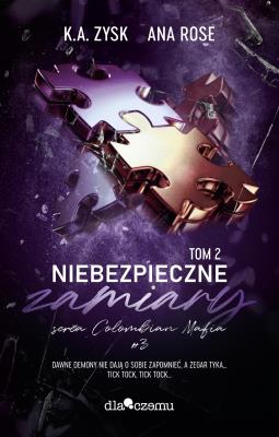 Colombian mafia Tom 3 Niebezpieczne zamiary Tom 2. Autor: Rose Ana, Zysk K.A.. SmakLiter.pl Okładka książki Colombian mafia Tom 3 Niebezpieczne zamiary Tom 2