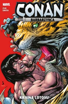 Conan Barbarzyńca. Kraina lotosu. Autor: Jim Zub, Cory T. Smith, Bartosz Czartoryski. SmakLiter.pl Okładka książki Conan Barbarzyńca. Kraina lotosu