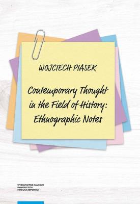 Contemporary thought in the field of history ethnographic notes. Autor: Piasek Wojciech. SmakLiter.pl Okładka książki Contemporary thought in the field of history ethnographic notes