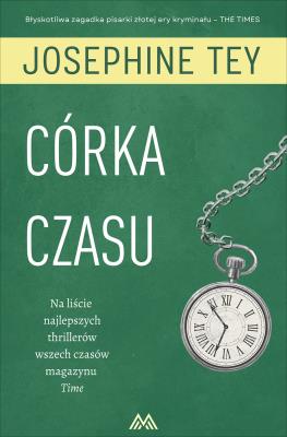 Córka czasu. Autor: Tey Josephine. SmakLiter.pl Okładka książki Córka czasu