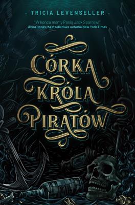 Córka Króla Piratów. Hype wyd. 3 - uszkodzone. Autor: Levenseller Tricia. SmakLiter.pl Okładka książki Córka Króla Piratów. Hype wyd. 3 - uszkodzone