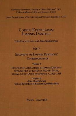 Okładka książki Corpus Epistularum Ioannis Dantisci Part IV Inventory of Ioannes Dantiscus' Correspondence Volume 3