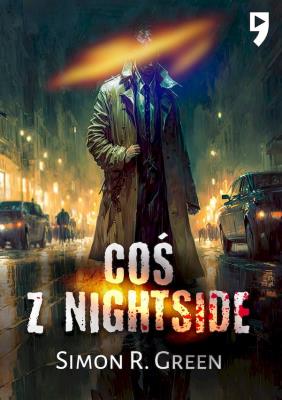 Coś z Nightside. Autor: Green Simon R.. SmakLiter.pl Okładka książki Coś z Nightside