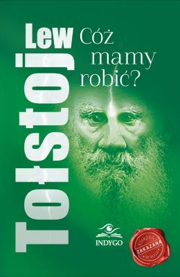 Cóż mamy robić?. Autor: Lew Tołstoj. SmakLiter.pl Okładka książki Cóż mamy robić?