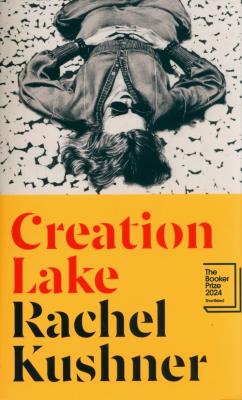 Creation Lake. Autor: Kushner, Rachel. SmakLiter.pl Okładka książki Creation Lake