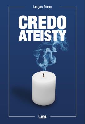 Credo Ateisty. Autor: Ferus Lucjan. SmakLiter.pl Okładka książki Credo Ateisty