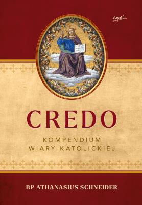 Credo. Kompendium wiary katolickiej. Autor: bp Athanasius Schneider. SmakLiter.pl Okładka książki Credo. Kompendium wiary katolickiej