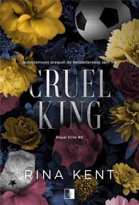 Cruel King. Tom 0. Autor: Rina Kent. SmakLiter.pl Okładka książki Cruel King. Tom 0