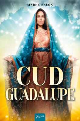 Cud Guadalupe. Autor: Balon  Marek. SmakLiter.pl Okładka książki Cud Guadalupe