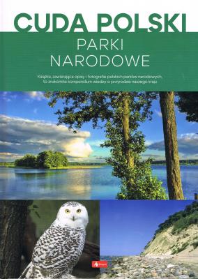 Cuda Polski Parki Narodowe wyd. 2024. Autor: Opracowanie zbiorowe. SmakLiter.pl Okładka książki Cuda Polski Parki Narodowe wyd. 2024