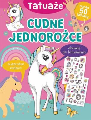 Cudne jednorożce. Tatuaże. Autor: Basia Szymanek. SmakLiter.pl Okładka książki Cudne jednorożce. Tatuaże