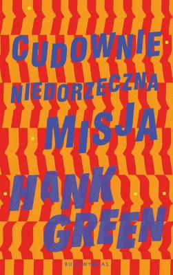 Okładka książki Cudownie niedorzeczna misja