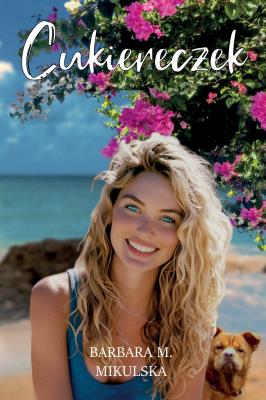 Cukiereczek. Autor: Barbara Mikulska. SmakLiter.pl Okładka książki Cukiereczek