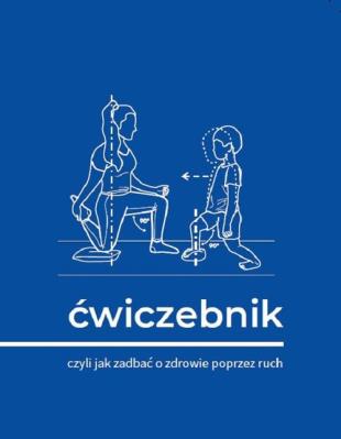 Ćwiczebnik. Czyli jak zadbać o zdrowie poprzez ruch. Autor: Garwolińska Anna. SmakLiter.pl Okładka książki Ćwiczebnik. Czyli jak zadbać o zdrowie poprzez ruch