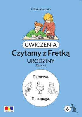 Ćwiczenia. Czytamy z Fretką cz.6 Urodziny. Zdania1. Autor: Elżbieta Konopacka. SmakLiter.pl Okładka książki Ćwiczenia. Czytamy z Fretką cz.6 Urodziny. Zdania1