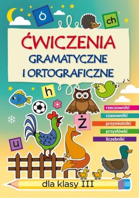 Okładka książki Ćwiczenia gramatyczne i ortograficzne dla klasy III