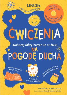 Ćwiczenia na pogodę ducha. Zachowaj dobry humor na co dzień. Autor: Imogen Harrison. SmakLiter.pl Okładka książki Ćwiczenia na pogodę ducha. Zachowaj dobry humor na co dzień
