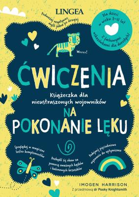 Ćwiczenia na pokonanie lęku. Książeczka dla nieustraszonych wojowników. Autor: Imogen Harrison. SmakLiter.pl Okładka książki Ćwiczenia na pokonanie lęku. Książeczka dla nieustraszonych wojowników