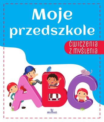 Ćwiczenia z myślenia Moje przedszkole. Autor: Grzankowska Ewelina. SmakLiter.pl Okładka książki Ćwiczenia z myślenia Moje przedszkole