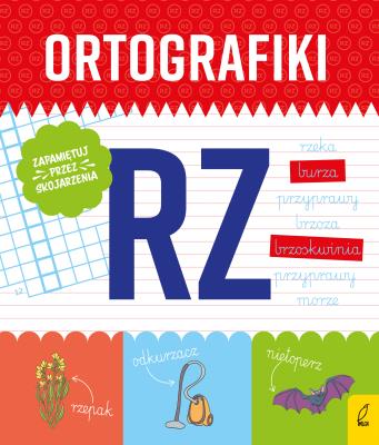 Ćwiczenia z RZ. Ortografiki. Autor: Małgorzata Korbiel. SmakLiter.pl Okładka książki Ćwiczenia z RZ. Ortografiki