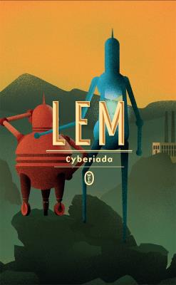 Cyberiada. Autor: Stanisław Lem i inni. SmakLiter.pl Okładka książki Cyberiada