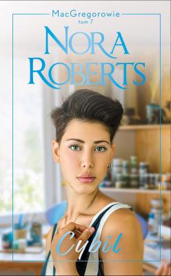 Cybil. MacGregorowie. Tom 7. Autor: Nora Roberts. SmakLiter.pl Okładka książki Cybil. MacGregorowie. Tom 7