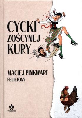 Cycki Zoścynej kury. Autor: Pinkwart Maciej. SmakLiter.pl Okładka książki Cycki Zoścynej kury