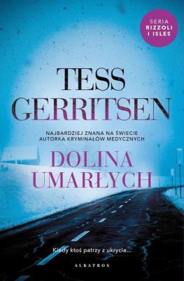 Cykl Rizzoli / Isles T.8 Dolina umarłych. Autor: Tess Gerritsen. SmakLiter.pl Okładka książki Cykl Rizzoli / Isles T.8 Dolina umarłych