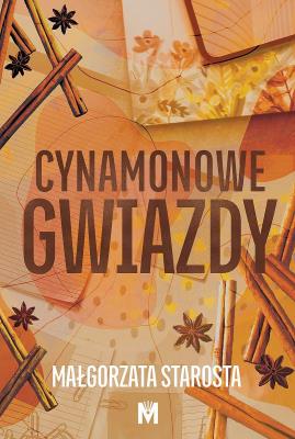 Cynamonowe gwiazdy. Autor: małgorzata Starosta. SmakLiter.pl Okładka książki Cynamonowe gwiazdy