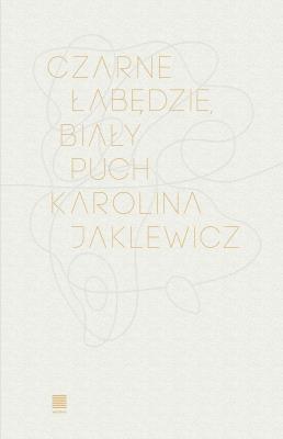 Okładka książki Czarne łabędzie, biały puch
