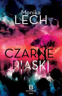 Czarne piaski. Autor: Lech Monika. SmakLiter.pl Okładka książki Czarne piaski