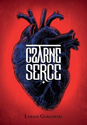 Czarne Serce. Autor: Łukasz Godlewski. SmakLiter.pl Okładka książki Czarne Serce