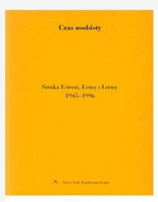 Okładka książki Czas osobisty. Sztuka Estonii, Litwy i Łotwy...