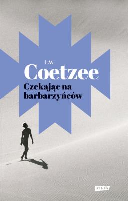 Czekając na barbarzyńców. Autor: Coetzee 	J.M.. SmakLiter.pl Okładka książki Czekając na barbarzyńców