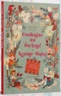 Okładka książki Czekając na Święta! W krainie baśni