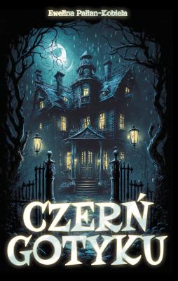 Czerń gotyku. Autor: Palian-Kobiela Ewelina. SmakLiter.pl Okładka książki Czerń gotyku