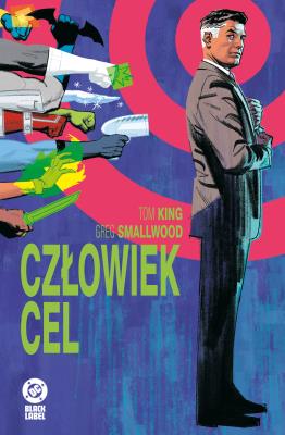 Człowiek Cel. Autor: Tom King, Greg Smallwood. SmakLiter.pl Okładka książki Człowiek Cel