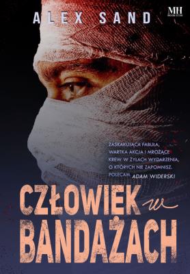 Człowiek w bandażach. Autor: Sand Alex. SmakLiter.pl Okładka książki Człowiek w bandażach