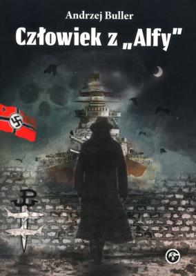 Człowiek z Alfy. Autor: Buller Andrzej. SmakLiter.pl Okładka książki Człowiek z Alfy