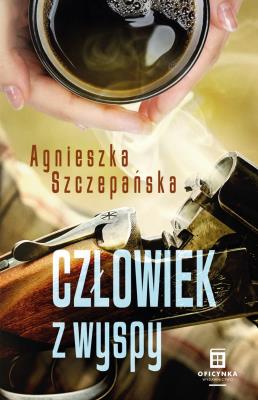 Człowiek z wyspy. Autor: Szczepańska Agnieszka. SmakLiter.pl Okładka książki Człowiek z wyspy