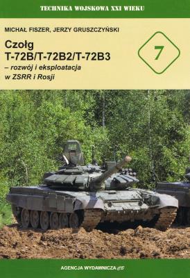 Okładka książki Czołg T-72B/T-72B2/T-72B3 – rozwój i eksploatacja w ZSRR i Rosji (TW XXI 7)