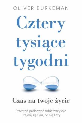 Cztery tysiące tygodni. Autor: Oliver Burkeman. SmakLiter.pl Okładka książki Cztery tysiące tygodni