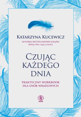 Okładka książki Czując każdego dnia - praktyczny workbook..