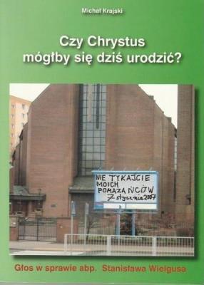 Czy Chrystus mógłby się dziś urodzić?. Autor: Michał Krajski. SmakLiter.pl Okładka książki Czy Chrystus mógłby się dziś urodzić?