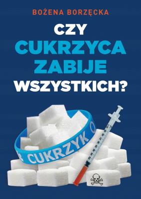 Okładka książki Czy cukrzyca zabije wszystkich?